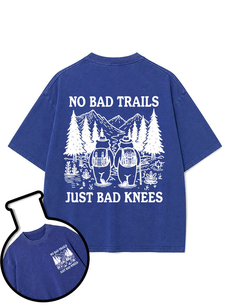 NO BAD TRAILS JUST BAD KNEES Washed T-Shirt