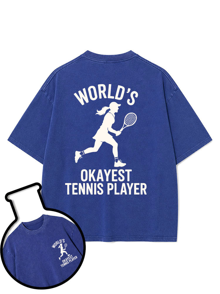 WORLD'S OKAYEST TENNIS PLAYER Washed T-Shirt