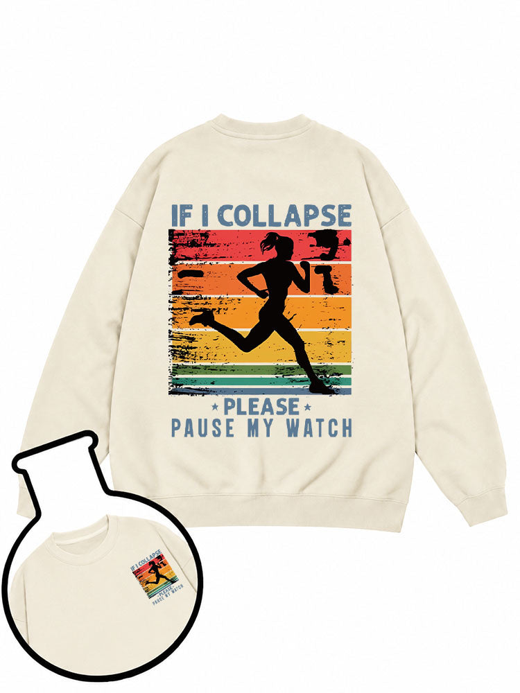 If Collapse Pause Watch Sweatshirt