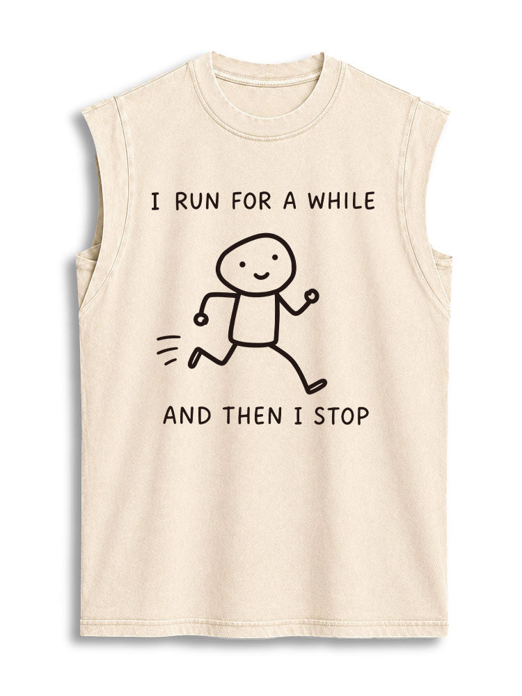 I RUN FOR A WHILE AND THEN I STOP Vintage Washed Cotton Tank Top