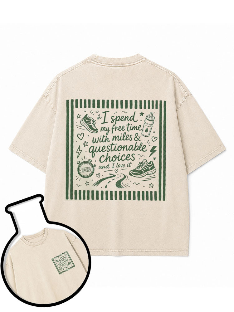 I spend my free time with miles & questionable choices and I love it Washed T-Shirt