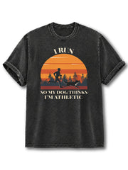 I Run So My Dog Thinks I'm Athletic Washed T-Shirt