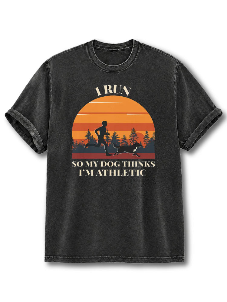 I Run So My Dog Thinks I'm Athletic Washed T-Shirt