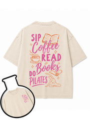SIP Coffee READ Books DO PILATES Washed T-Shirt