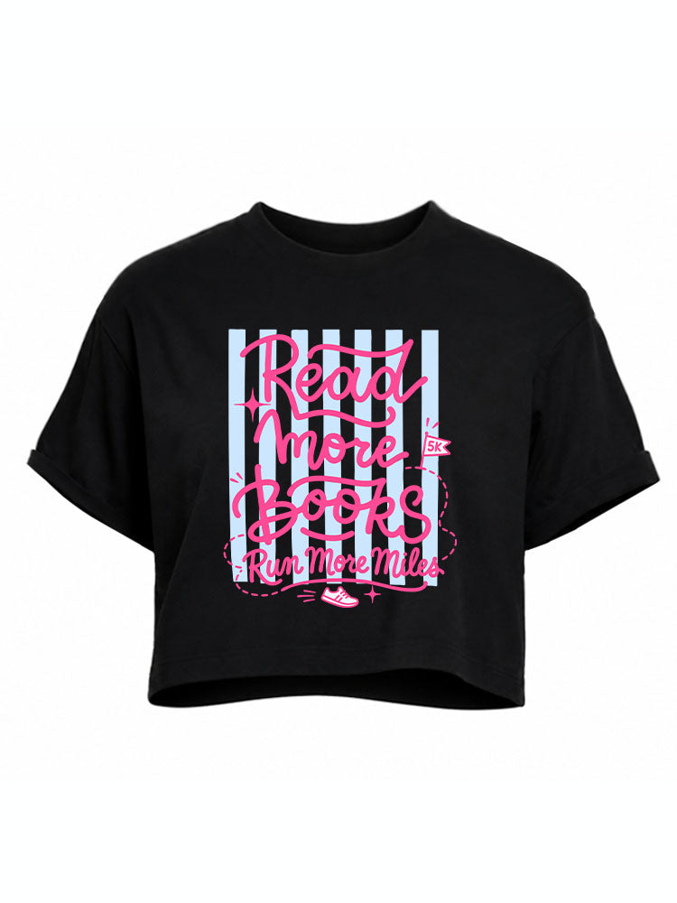 Read more books Run more miles Crop Tops