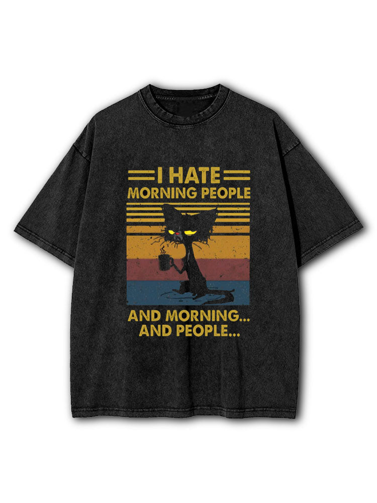 I Hate Morning People Washed T-Shirt