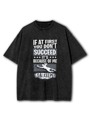 Because Of Me Goalkeeper Washed T-Shirt