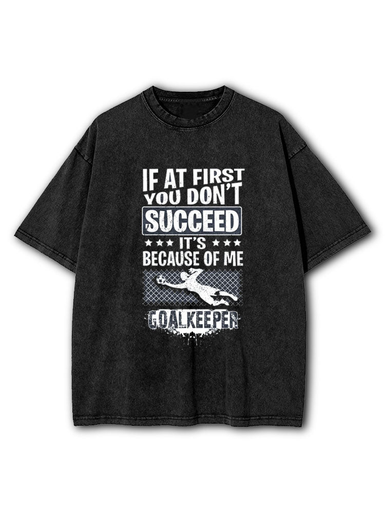 Because Of Me Goalkeeper Washed T-Shirt