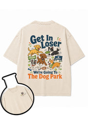 Get In Loser We're Going To The Dog Park Washed T-Shirt