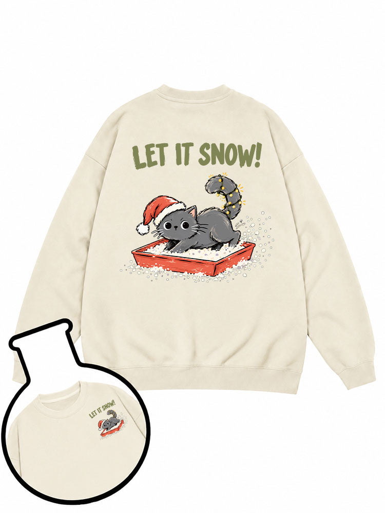 LET IT SNOW Sweatshirt