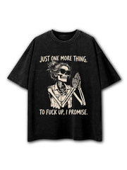 JUST ONE MORE THING Washed T-Shirt