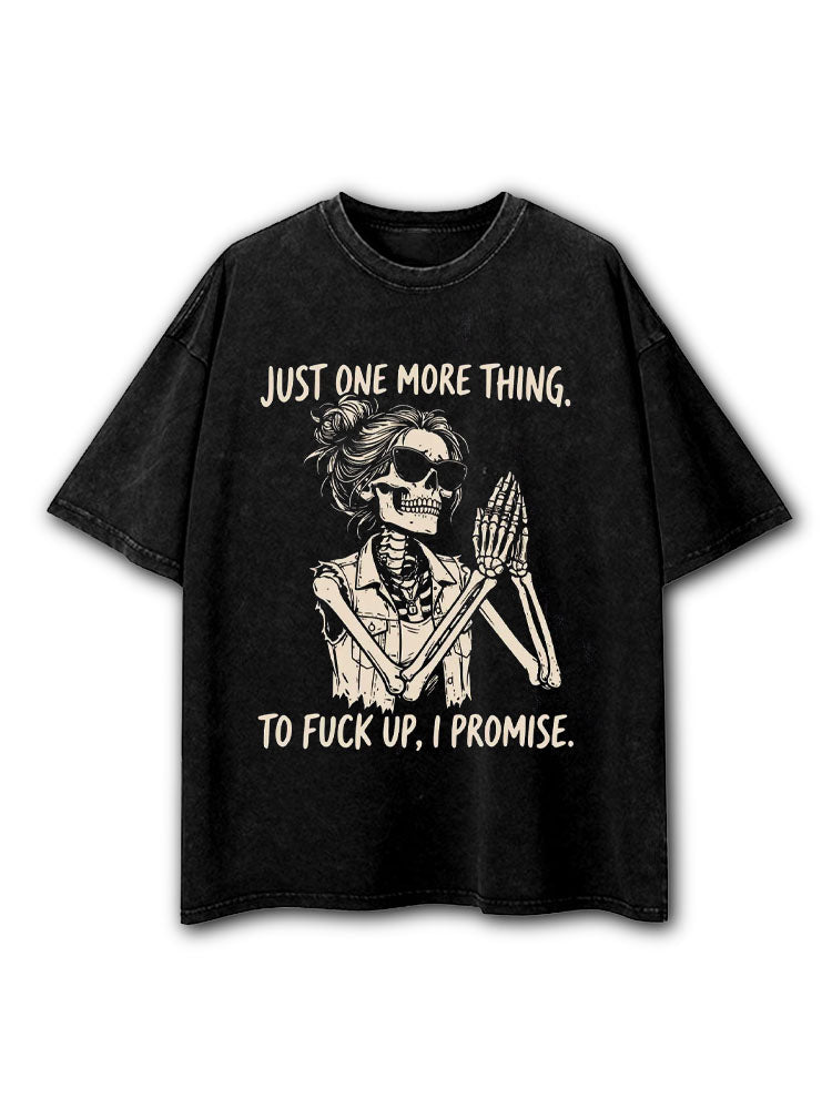 JUST ONE MORE THING Washed T-Shirt