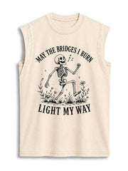 MAY THE BRIDGES I BURN LIGHT MY WAY Vintage Washed Cotton Tank Top
