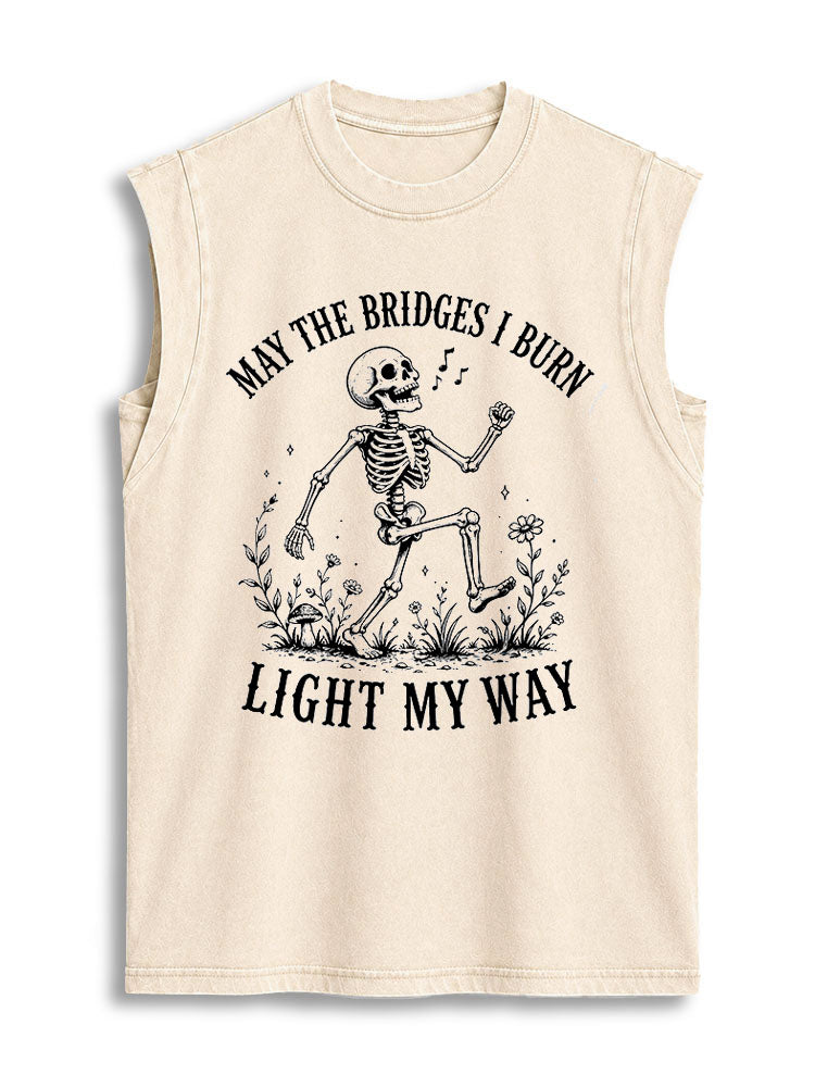 MAY THE BRIDGES I BURN LIGHT MY WAY Vintage Washed Cotton Tank Top