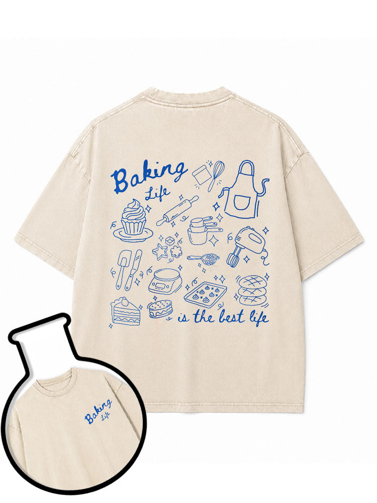 BAKING LIFE IS THE BEST LIFE Washed T-Shirt