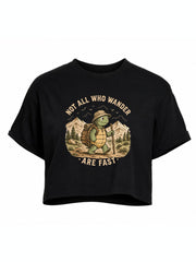 NOT ALL WHO WANDER ARE FAST Crop Tops