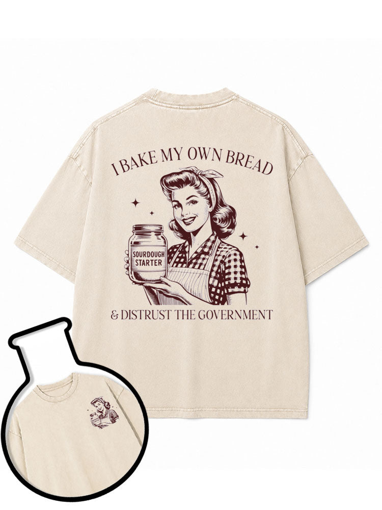 I BAKE MY OWN BREAD Washed T-Shirt