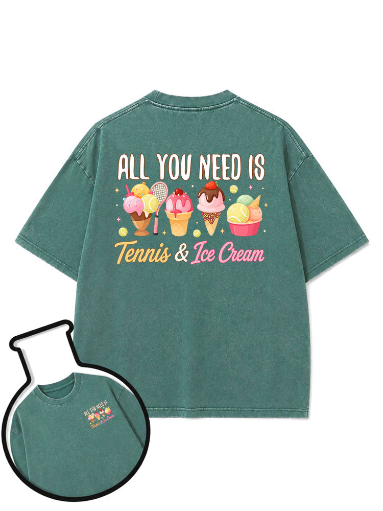 All you need is tennis & ice cream Washed T-Shirt