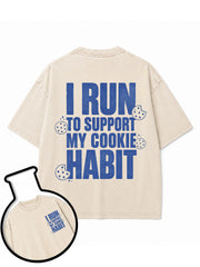 I RUN TO SUPPORT MY COOKIE HABIT Washed T-Shirt