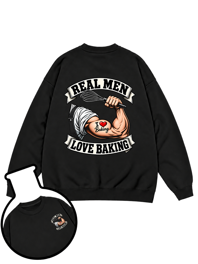 Real Men Love Baking Sweatshirt