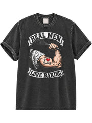 Real Men Love Baking Washed T-Shirt