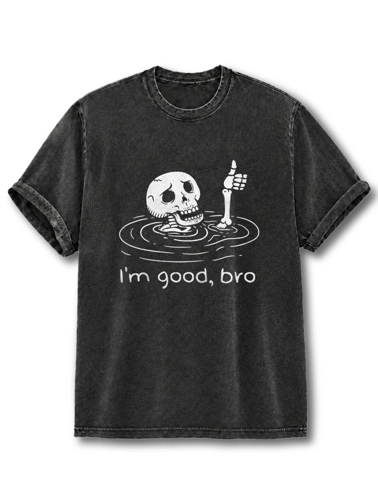 I'm Good Bro Washed T-Shirt