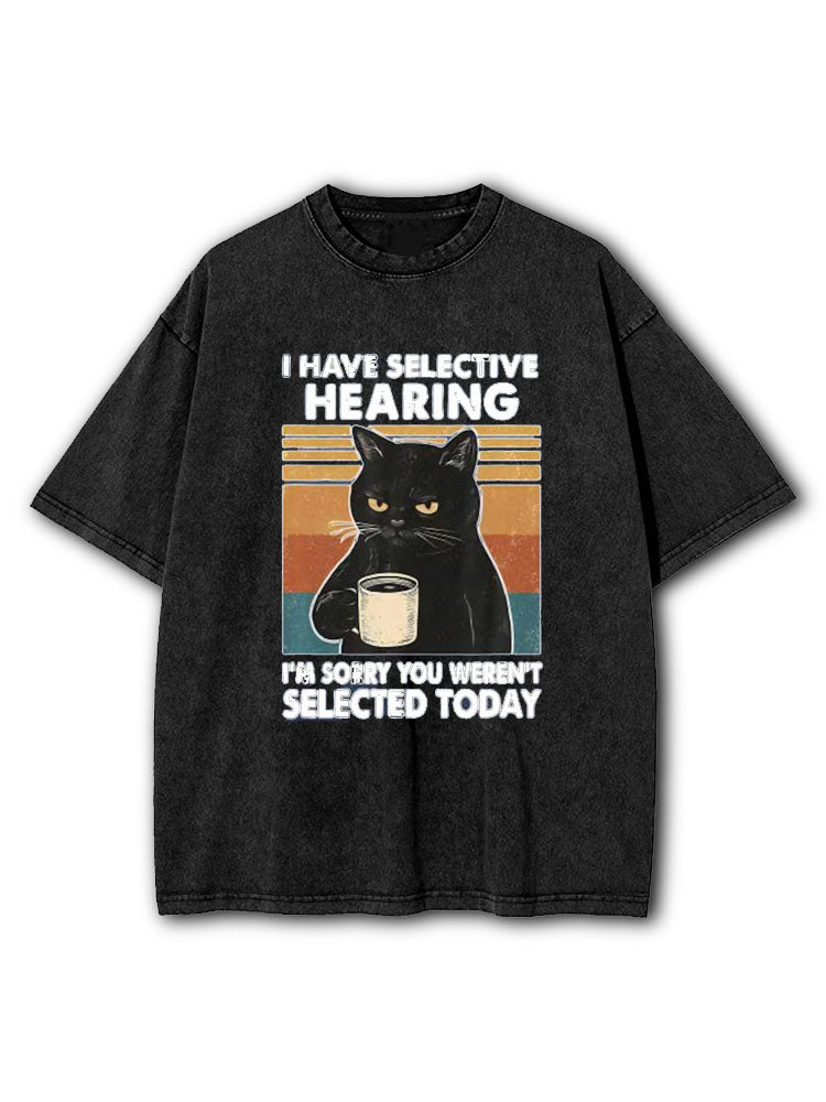 I Have Selective Hearing Washed T-Shirt