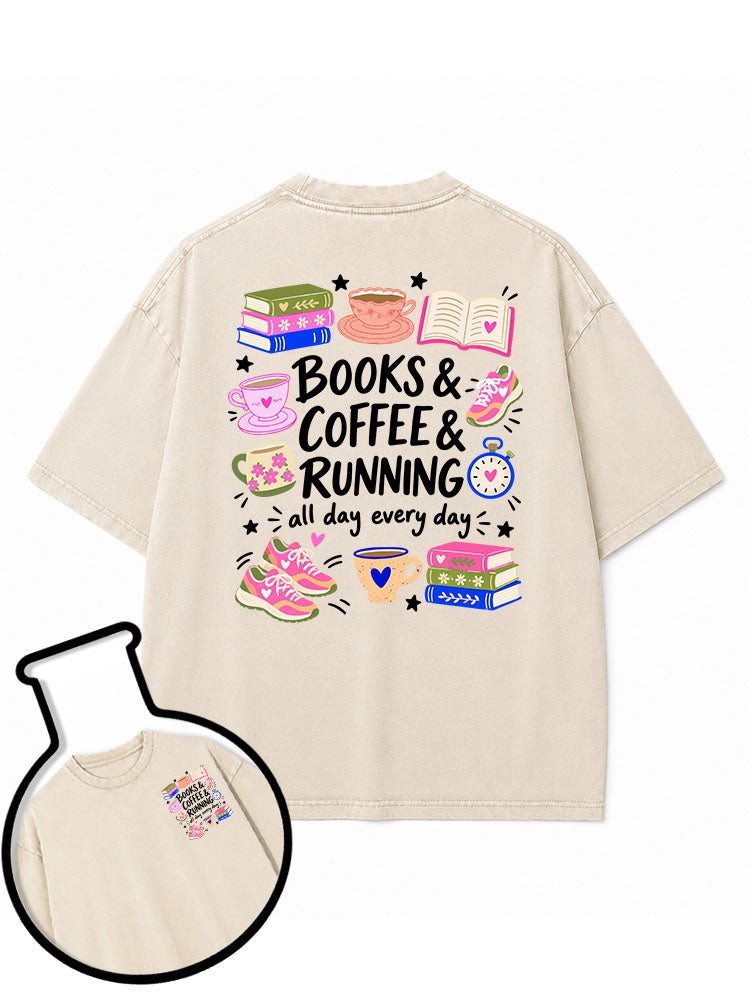 BOOKS & COFFEE & RUNNING all day every day Washed T-Shirt