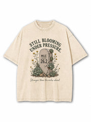 Still Blooming Under Pressure Washed T-Shirt