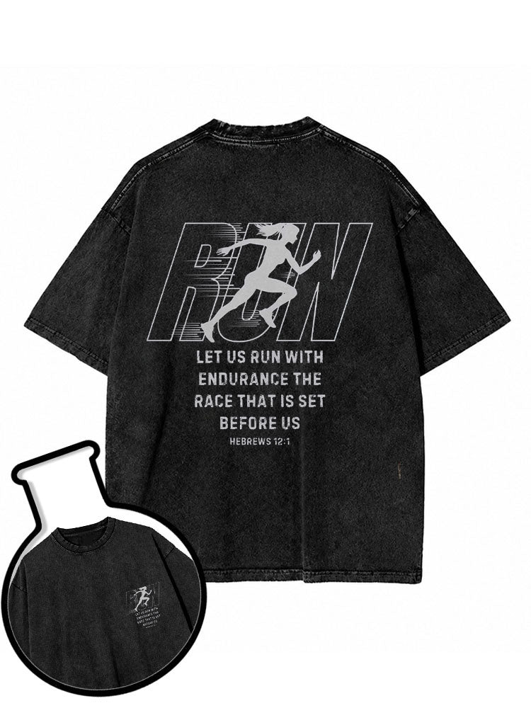 RUN LET US RUN WITH ENDURANCE THE RACE THAT IS SET BEFORE US Washed T-Shirt