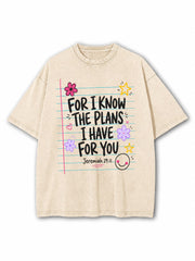 For I Know The Plans I Have For You Washed T-Shirt