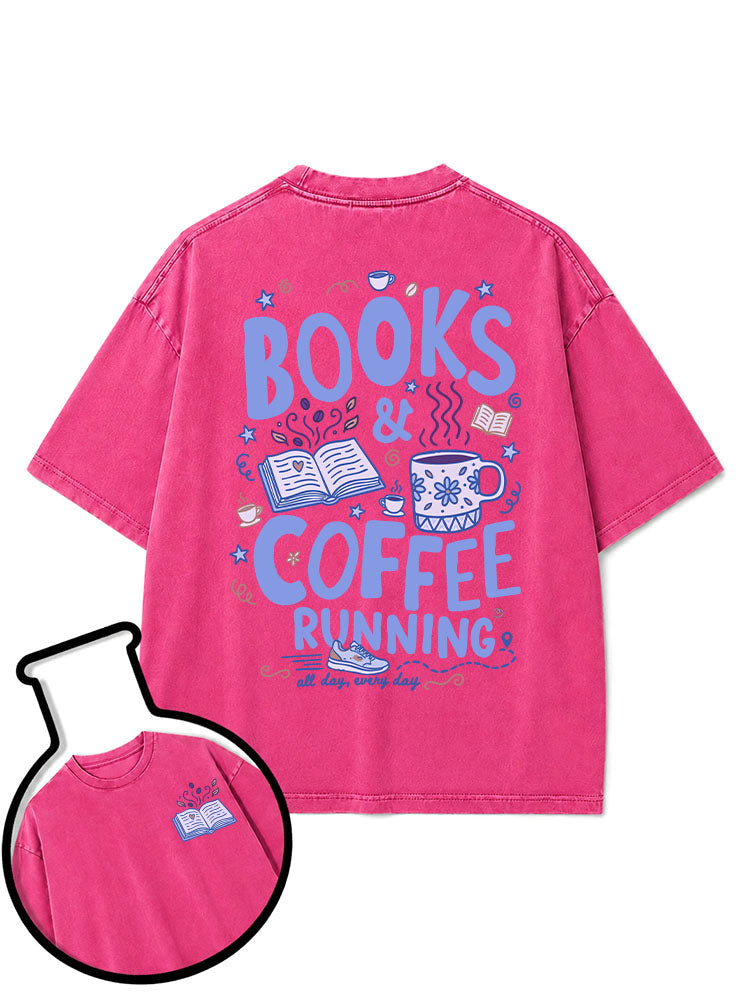 BOOKS & COFFEE & RUNNING all day every day Washed T-Shirt