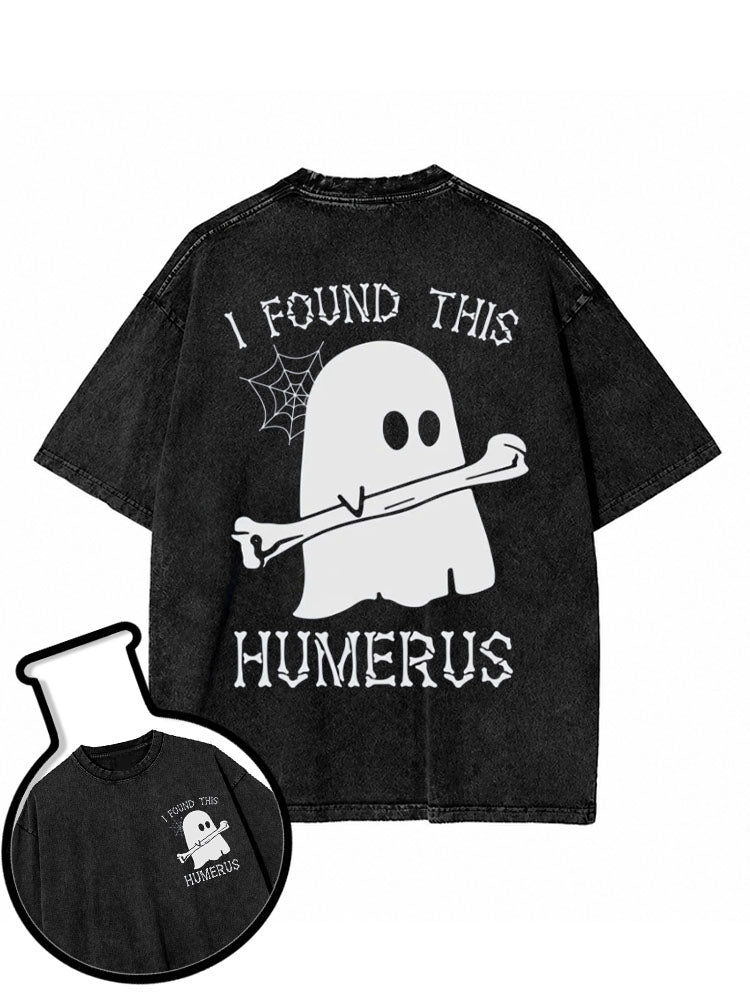 I FOUND THIS HUMERUS Washed T-Shirt