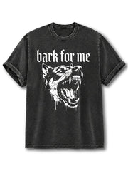 Bark For Me Washed T-Shirt