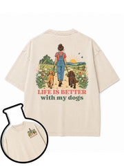 life is better  with my dogs Washed T-Shirt