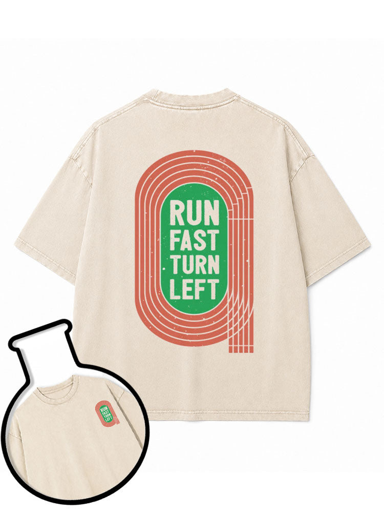 RUN FAST TURN LEFT Washed T-Shirt