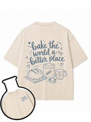 bake the world a better place Washed T-Shirt