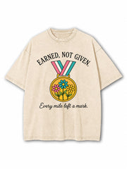 Earned Not Given Washed T-Shirt