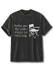 My lawn chair is calling Washed T-Shirt