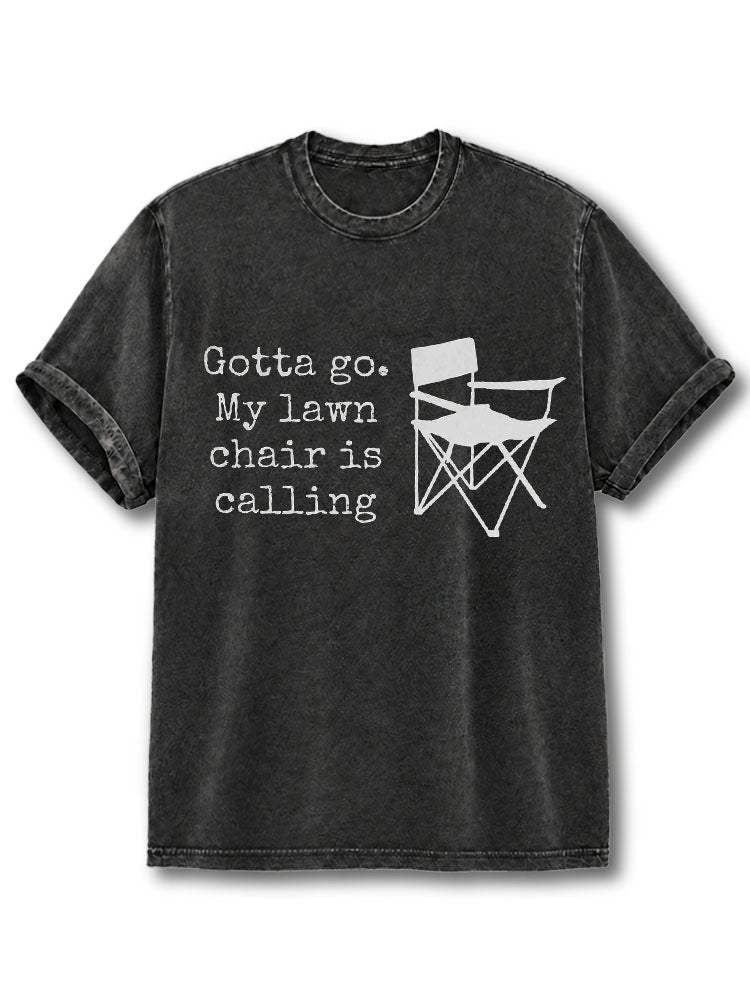My lawn chair is calling Washed T-Shirt