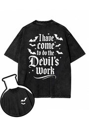 Ive Come to Do the Devil’s Work Washed T-Shirt