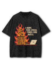 I Hope This Email Finds You Well Washed T-Shirt