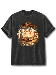 He'S Choosin' Texas I Can Tell Washed T-Shirt