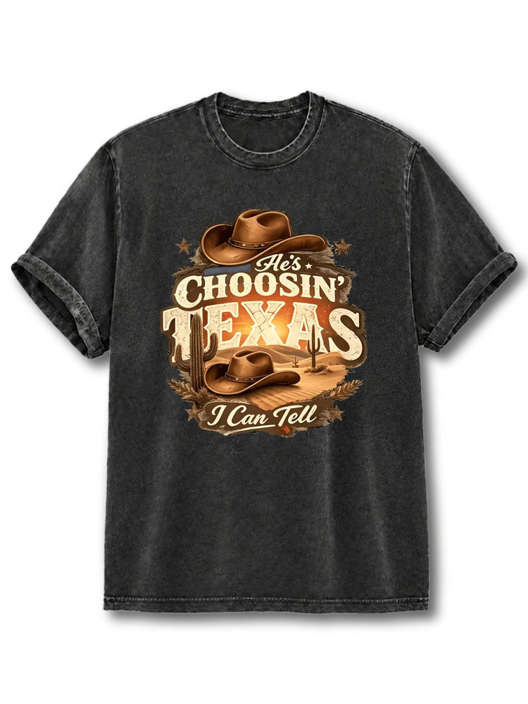 He'S Choosin' Texas I Can Tell Washed T-Shirt