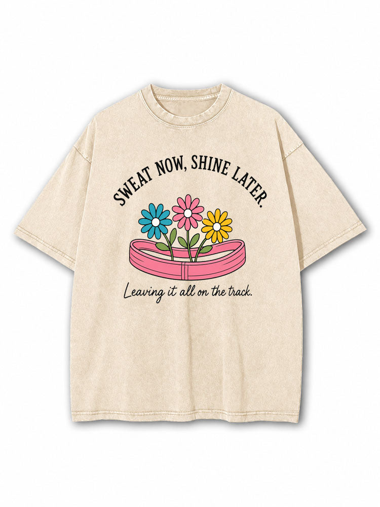 Sweat Now Shine Later Washed T-Shirt
