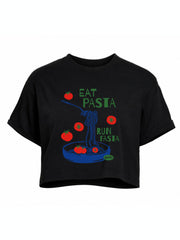 Eat Pasta Run Fasta Crop Tops