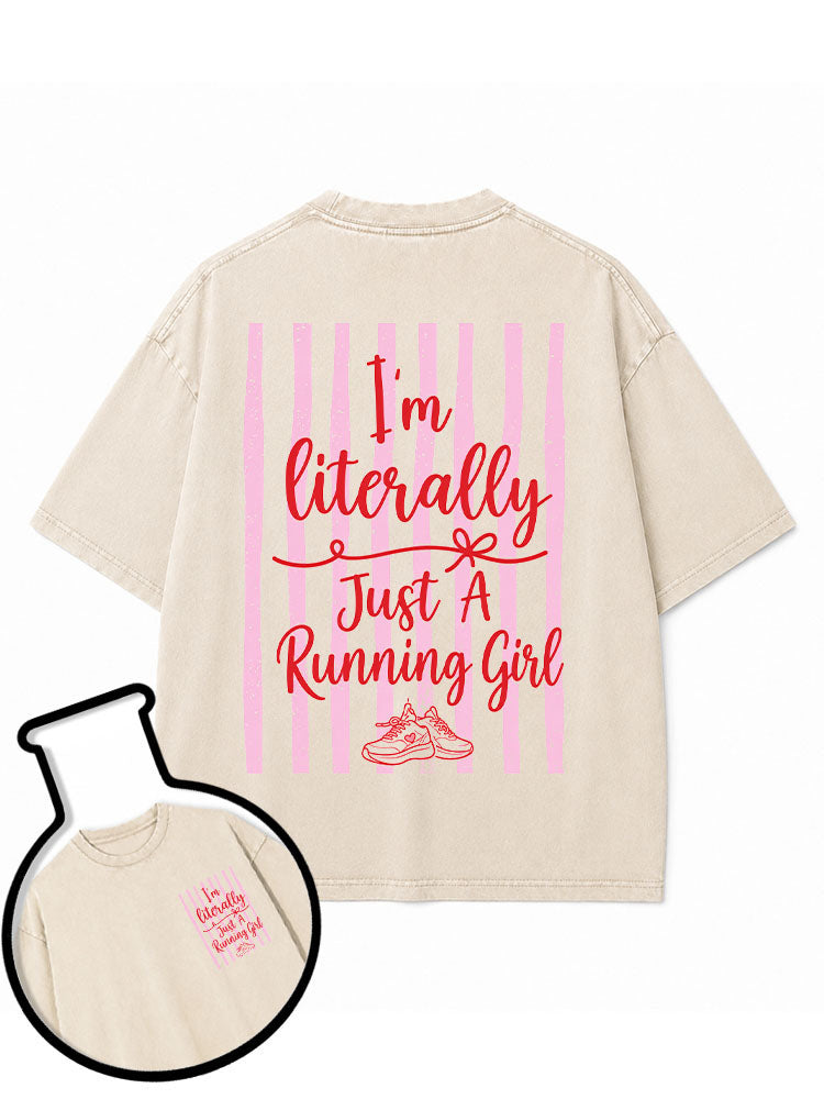 I'm literally Just A Running Girl Washed T-Shirt