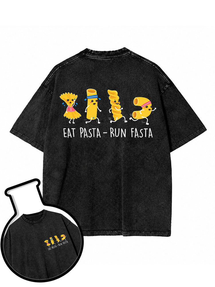 Eat Pasta Run Fasta Washed T-Shirt