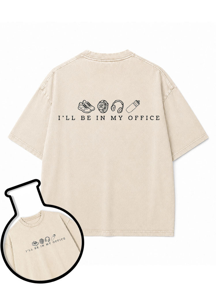 I’LL BE IN MY OFFICE Washed T-Shirt