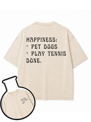 HAPPINESS PET DOGS PLAY TENNIS DONE Washed T-Shirt